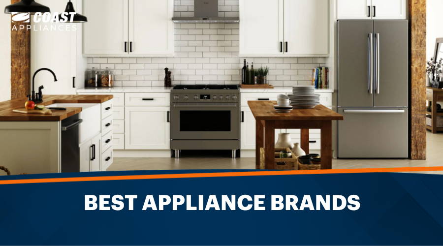 Best Appliance Brands: Best 2024 Appliance Brands for Your Home