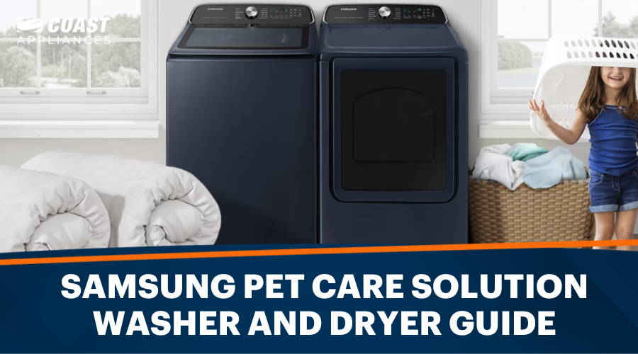 Samsung Pet Care Solution Washer and Dryer Ultimate Guide