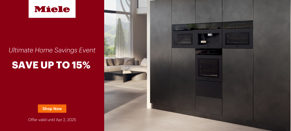 Miele Ultimate Home Savings Event Jan 8 - Apr 2, 2025